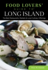 Food Lovers' Guide to (R) Long Island : The Best Restaurants, Markets & Local Culinary Offerings - Book