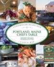 Portland, Maine Chef's Table : Extraordinary Recipes From Casco Bay - Book