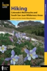 Hiking Colorado's Weminuche and South San Juan Wilderness Areas : A Guide to the Area's Greatest Hiking Adventures - Book