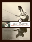 Joan Wulff's New Fly-Casting Techniques - eBook