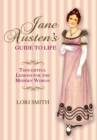 Jane Austen's Guide to Life : Thoughtful Lessons For The Modern Woman - eBook