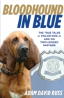 Bloodhound in Blue : The True Tales Of Police Dog Jj And His Two-Legged Partner - Book
