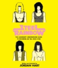 Steel Rainbow : The Legendary Underground Guide to Becoming an '80s Rock Star - eBook