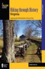 Hiking through History Virginia : Exploring The Old Dominion's Past By Trail - Book