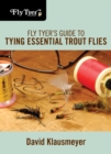 Fly Tyer's Guide to Tying Essential Trout Flies - Book