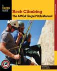 Rock Climbing: The AMGA Single Pitch Manual - Book