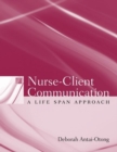 Nurse-Client Communication: A Life Span Approach - Book