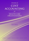Essentials Of Cost Accounting For Health Care Organizations - Book