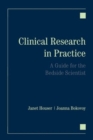 Clinical Research in Practice: A Guide for the Bedside Scientist : A Guide for the Bedside Scientist - Book