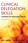 Clinical Delegation Skills: A Handbook For Professional Practice - Book