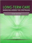 Long-Term Care: Managing Across The Continuum - Book