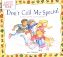 DON'T CALL ME SPECIAL : A FIRST LOOK AT - Book