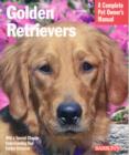 Golden Retrievers : A Complete Pet Owner's Manual - Book