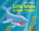 Little Whale in Deep Trouble : A Story Inspired by a True Event - Book