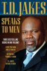 T.D. Jakes Speaks to Men : 3-in-1 - Book