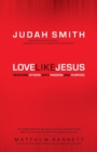 Love Like Jesus - Reaching Others with Passion and Purpose - Book
