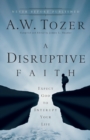 A Disruptive Faith - Expect God to Interrupt Your Life - Book