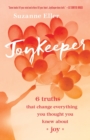 JoyKeeper - 6 Truths That Change Everything You Thought You Knew about Joy - Book