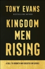 Kingdom Men Rising - A Call to Growth and Greater Influence - Book