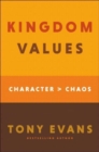 Kingdom Values : Character Over Chaos - Book