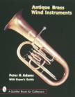 Antique Brass Wind Instruments : Identification and Value Guide - Book