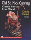 Old St. Nick Carving : Classic Santas from Wood - Book
