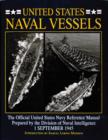 United States Naval Vessels : The Official United States Navy Reference Manual Prepared by the Division of Naval Intelligence, 1 September 1945 - Book