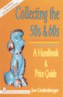 Collecting the 50s and 60s : A Handbook & Price Guide - Book