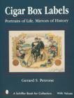 Cigar Box Labels : Portraits of Life, Mirrors of History - Book