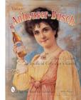 Vintage Anheuser-Busch® : An Unauthorized Collector's Guide - Book