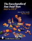 The Encyclopedia of Fast Food Toys : Arby's to IHOP - Book