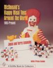 McDonald's® Happy Meal Toys®  Around the World : 1995-Present - Book
