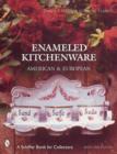 Enameled Kitchen Ware : American and European - Book