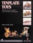 Tinplate Toys : From Schuco, Bing, &  Other Companies - Book