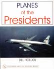 Planes of the Presidents : An Illustrated History of Air Force One - Book