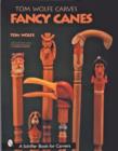 Tom Wolfe Carves Fancy Canes - Book