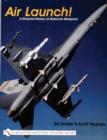 Air Launch! : A Pictorial History of Airborne Weapons - Book