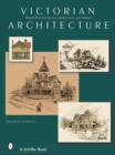 Victorian Architecture : Original Plans for Cottages, Small Estates, and Commerce - Book
