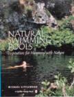 Natural Swimming Pools : Inspiration for Harmony with Nature - Book