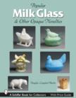 Milk Glass & Other Opaque Novelties - Book