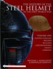 The History of the Steel Helmet in the First World War : Vol 1: Austro-Hungary, Belgium, Bulgaria, Czechoslovakia, France, Germany - Book