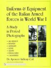 Uniforms & Equipment of the Italian Armed Forces in World War I : A Study in Period Photographs - Book