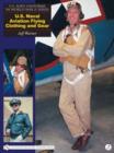 U.S. Navy Uniforms in World War II Series : U.S. Naval Aviation Flying Clothing and Gear - Book