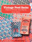 Vintage Feed Sacks : Fabric From the Farm - Book