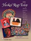 Hooked Rugs Today : Holidays, Geometrics, People, Animals, Landscapes, Accessories, and More -- 2006 - Book