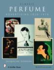Classic Perfume Advertising: 1920-1970 : 1920-1970 - Book
