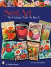 Seed Art : The Package Made Me Buy It - Book