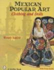 Mexican Popular Art : Clothing & Dolls - Book