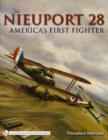 The Nieuport 28 : America's First Fighter - Book