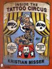 Inside the Tattoo Circus : A Journey through the Modern World of Tattoos - Book